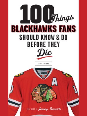cover image of 100 Things Blackhawks Fans Should Know & Do Before They Die